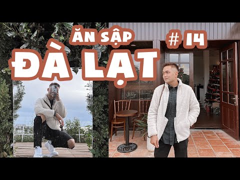 Video ĂN SẬP ĐÀ LẠT || tập 14 || ĐI ĐÀ LẠT SAU MÙA DỊCH CÓ... - youtube