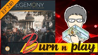 EP.240 : Burn&Play - Hegemony Part.1 [ปฐมบทของการแย่งชิง...ผู้นำ 4 ชนชั้น]