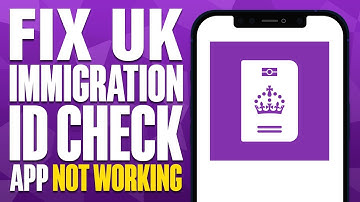 How To Fix UK Immigration ID Check App Not Working (2025)