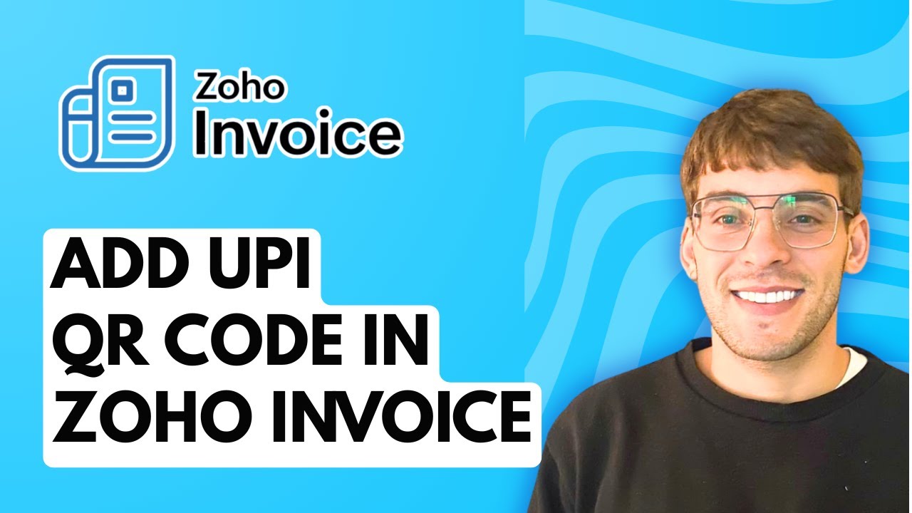 How to Add UPI QR Code in Zoho Invoice [2026 Full Guide] - YouTube