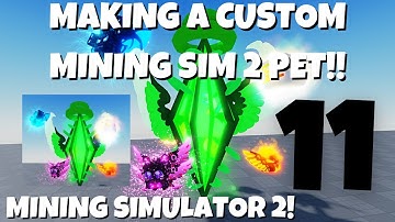 (11) MAKING A CUSTOM MINING SIMULATOR 2 PET!! LUCKY SHARD!! | Mining Simulator 2 | Roblox