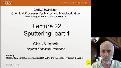 Lecture 22 (CHE 323) Sputtering, part 1