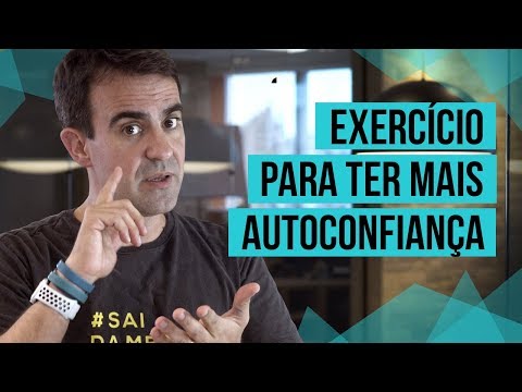 Vídeo: O Que Fazer Para Se Tornar Autoconfiante