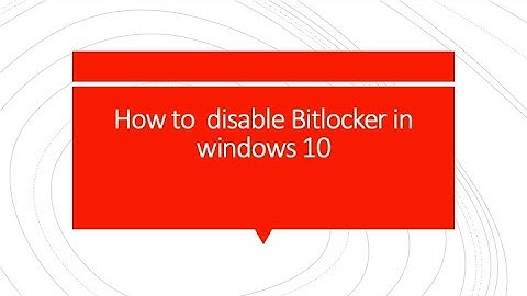 How To Remove BITLOCKER ENCRYPTION In Windows 10