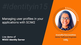 Managing user profiles in your applications with SCIM2 #Identityin15