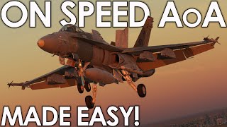 On Speed AoA Made Easy in the DCS F/A18C Hornet!