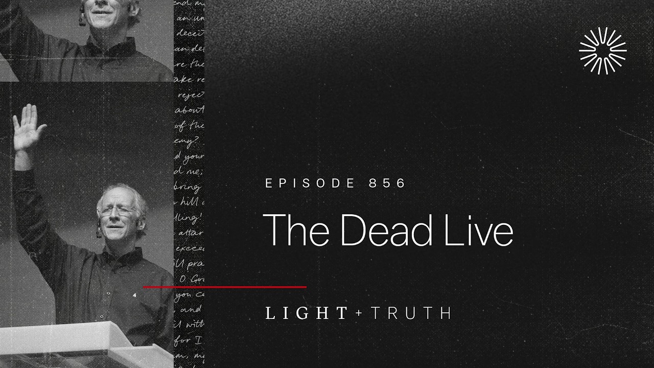 The Dead Live - John Piper