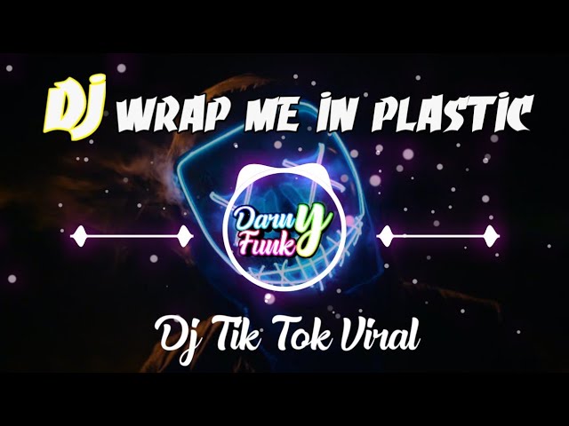 DJ WRAP ME IN PLASTIC Tik Tok Viral | Dj Febri Hands class=
