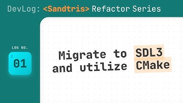 Sandtris Devlog #01: Migrate to SDL3 and utilize CMake
