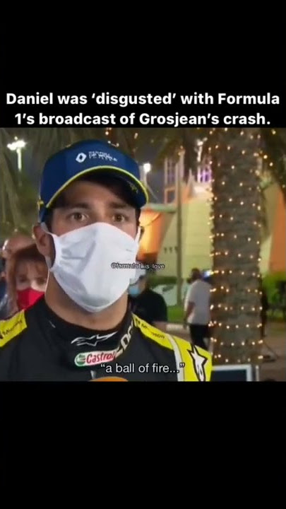 Daniel was 'disgusted' with Formula 1's broadcast of Grosjean's crash