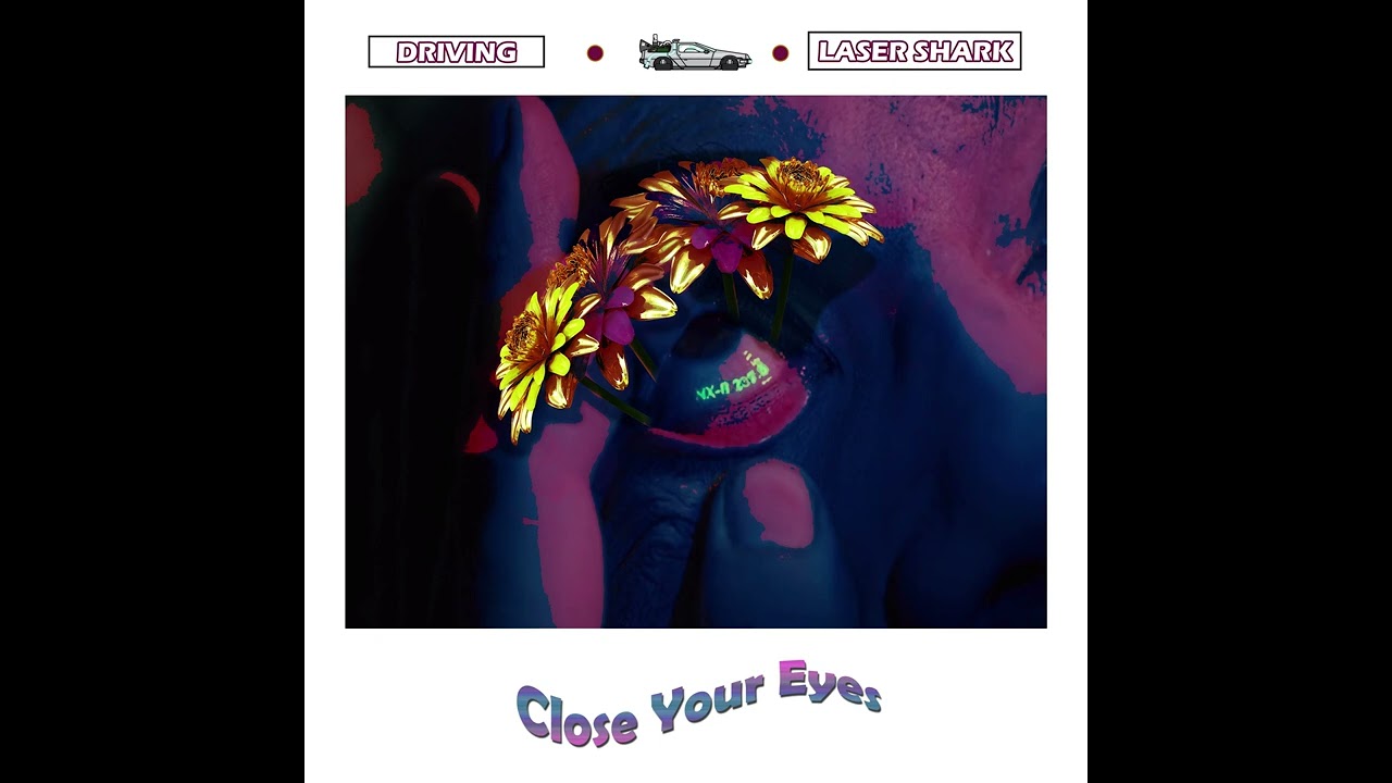Laser Shark - CLOSE YOUR EYES (Audio)