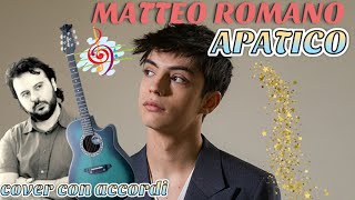 Video thumbnail of "APATICO - MATTEO ROMANO Cover con Accordi"