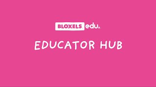 Bloxels EDU: Educator Hub