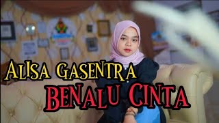 BENALU CINTA - ALISA GASENTRA COVER (lyrics dan musik)#alisa #benalucinta #gasentrapajampangan#