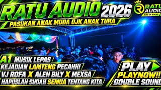 🟢RATU AUDIO TERBARU 2026 A1 MUSIK LEPAS KEJADIAN LAMTENG PECAHH VJ ROFA X ALLEN X DINDA MEXSA