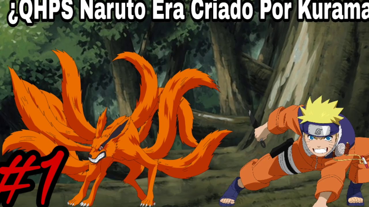 ¿QHPS Naruto Era Criado Por Kurama?