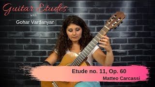 Etude no. 11, Op. 60 by Matteo Carcassi - Guitar Etude Series | Gohar Vardanyan by Gohar Vardanyan 9,053 views 3 years ago 10 minutes, 16 seconds