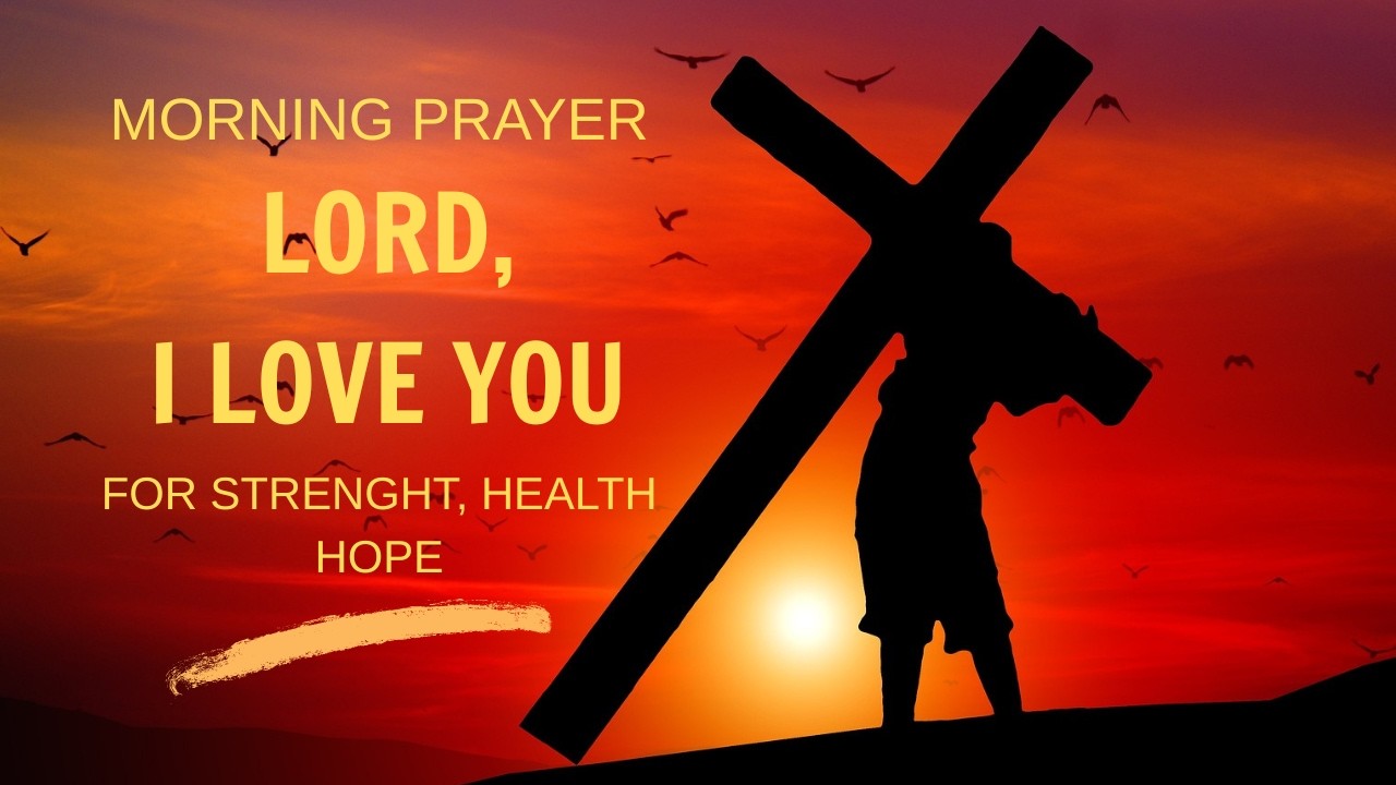 A Blessed Morning Prayer | Lord, for Wisdom, Strength, and Good Health
