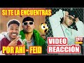 #Feid - Si Te La Encuentras Por Ahí VIDEO REACCIÓN