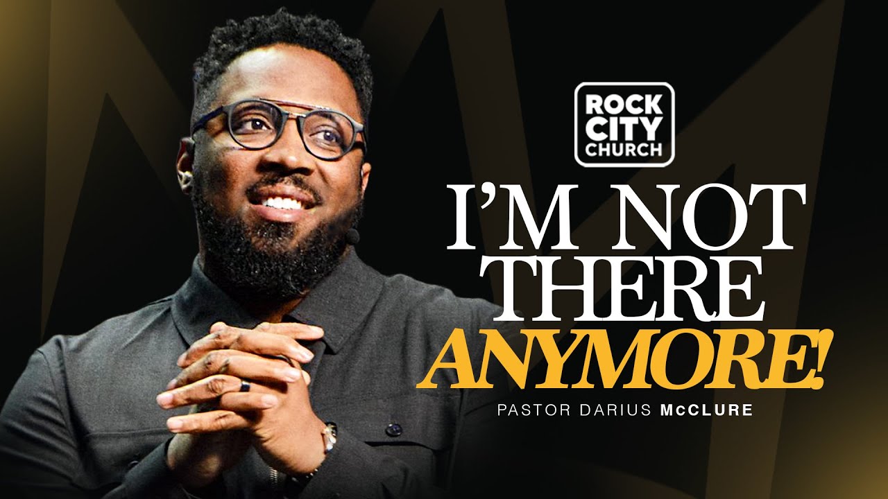 I’m Not There Anymore\\ Let Them\\ Pastor Darius McClure