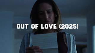 Indie Film Highlight: Out of Love (2025) #firstgopod #indiefilmhighlight