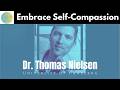 Dr. Thomas Nielsen Part II: Embracing Self-Compassion for a Meaningful Life