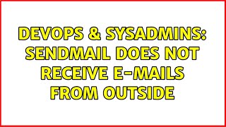 DevOps & SysAdmins: Sendmail does not receive e-mails from outside