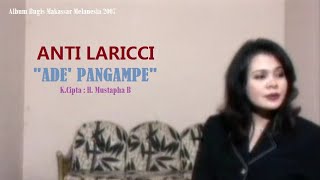 Anti Laricci - Ade' Pangampe, Karya : H Mustapha B