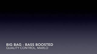 Quality Control, Marlo  - Big Bag (Bass Boosted)