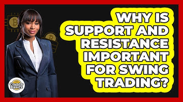 Why Is Support And Resistance Important For Swing Trading? - CryptoBasics360.com