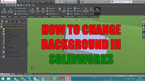HOW TO CHANGE THE BACKGROUND COLOUR IN SOLIDWORKS