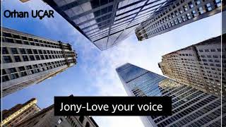 (Ma beybi ya) Jony /Love your voice (Türkçe çeviri) /Abonelik ücretsiz.