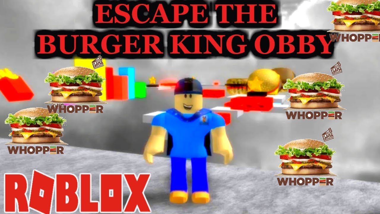 Escape The Burger King Whopper Obby Roblox Obby Youtube