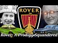 Rover a prodigy squandered