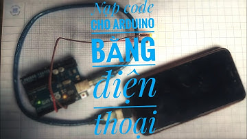 [LậptrìnhArduino] viết và nạp code bằng smartphone.