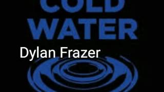 Cold water|Dylan remix