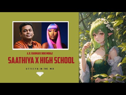 Saathiya x High School • High School x Pachai Nirame • @UTFYmix • A.R. Rahman x Niki Minaj