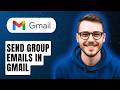 How To Send Group Emails In Gmail [2026 Guide]