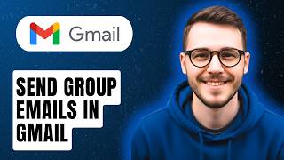 How To Send Group Emails In Gmail [2026 Guide]