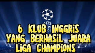 6 KLUB INGGRIS YANG BERHASIL JUARA LIGA CHAMPIONS!!! SIAPA PERAIH TROPHY  TERBANYAK???