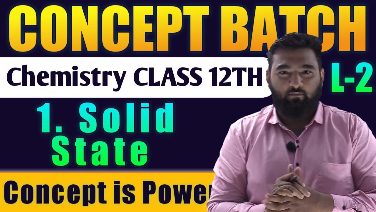 Lecture -2 Solid State Cemistry Class 12th #Conceptbatch New Indian era #nie HSC Board