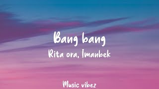 Rita ora X Imanbek - Bang Bang (Lyrics) Resimi