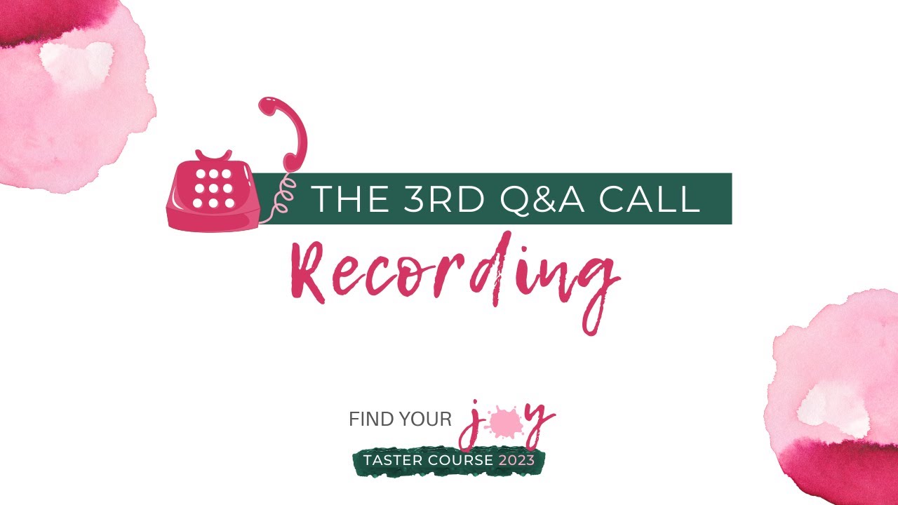Find Your Joy Taster Q&A Call 3 YouTube