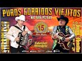 Puros Corridos Viejitos Mix - Los Terribles Del Norte Y Juan Acuña y El Terror Del Norte - 15 Exitos