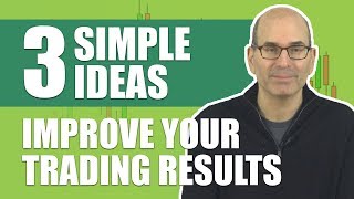 3 Simple Ideas to Dramatically Improve Your Trading Results (from the work of elite traders)