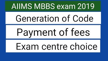 AIIMS exam 2019 !! Generation of Code and final registration