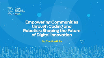 EMPOWERING COMMUNITIES THROUGH CODING AND ROBOTICS: SHAPING THE FUTURE OF DIGITAL INNOVATION