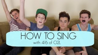 HOW TO SING (with 4/6 of O2L)