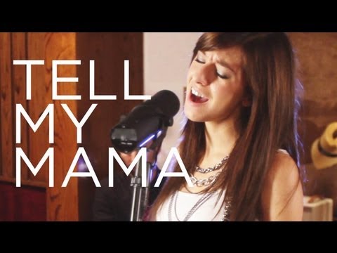 Christina Grimmie - "Tell My Mama" - OFFICIAL Live Session