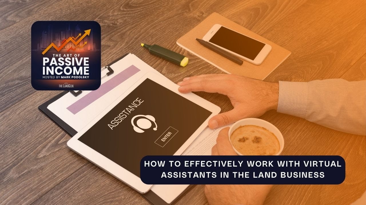 How to Effectively Work with Virtual Assistants in the Land Business ...
